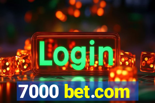 7000 bet.com